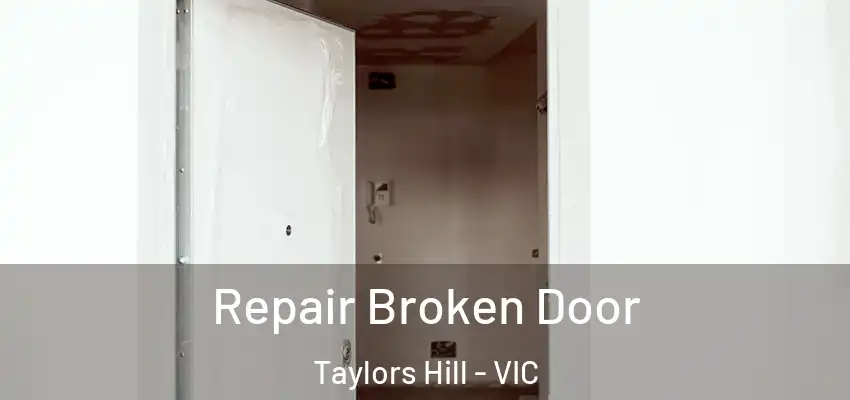 Repair Broken Door Taylors Hill - VIC