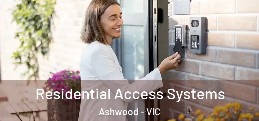 Residential Access Systems Ashwood - VIC
