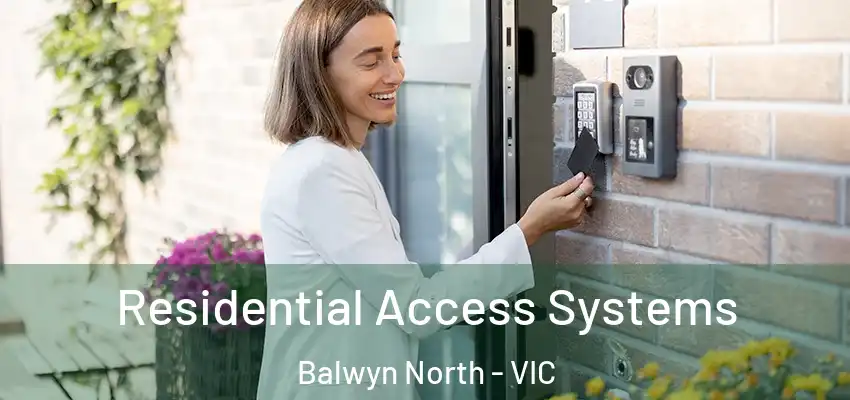 Residential Access Systems Balwyn North - VIC