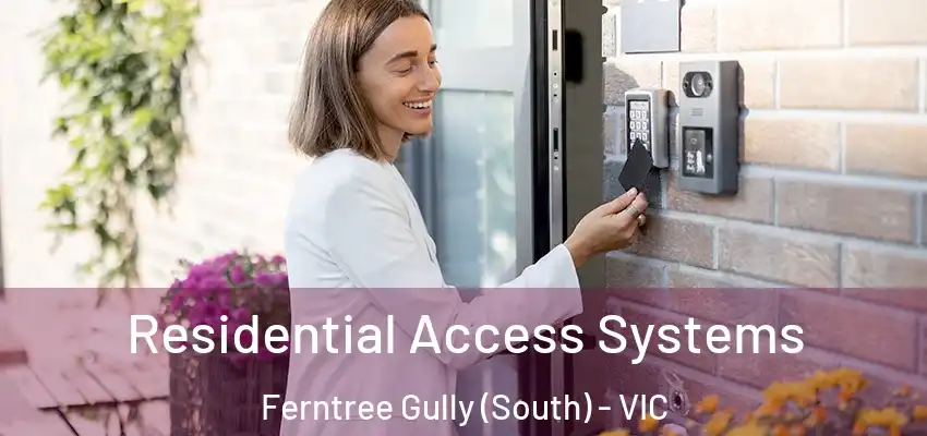 Residential Access Systems Ferntree Gully (South) - VIC