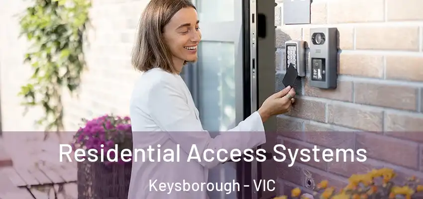 Residential Access Systems Keysborough - VIC