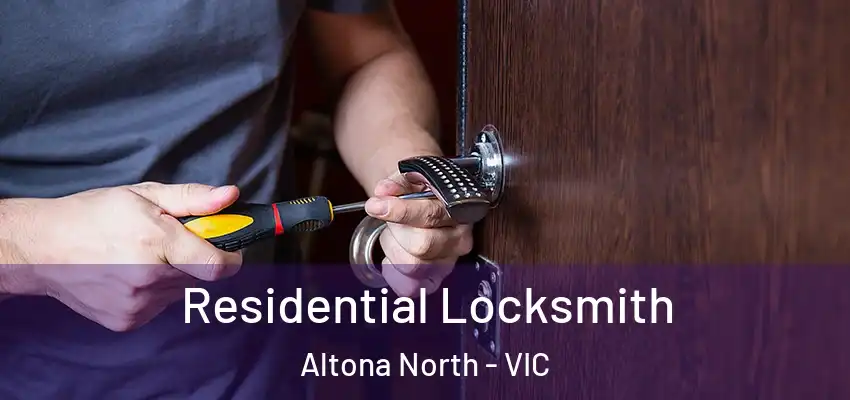 Residential Locksmith Altona North - VIC