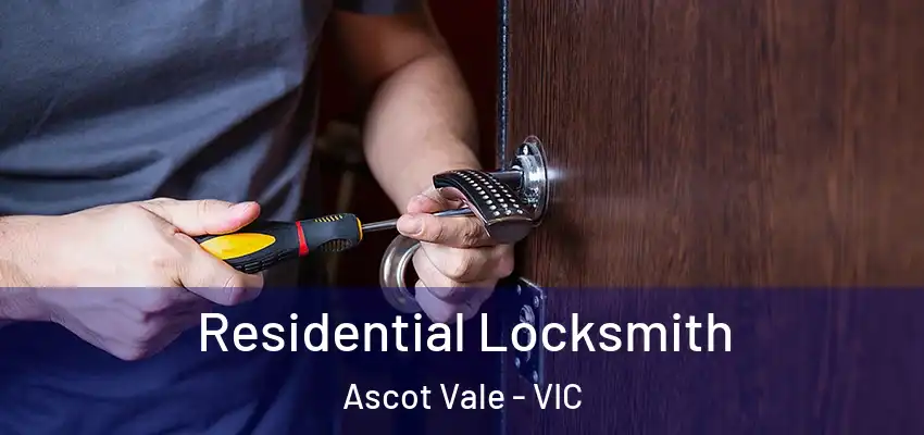 Residential Locksmith Ascot Vale - VIC