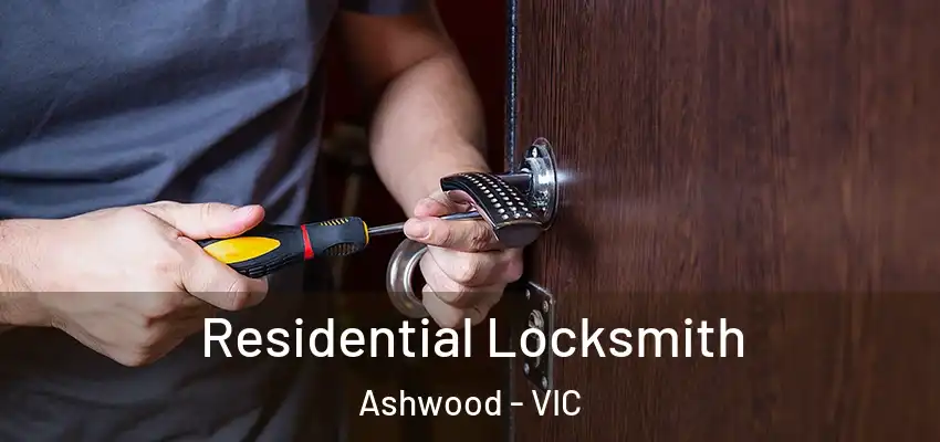 Residential Locksmith Ashwood - VIC