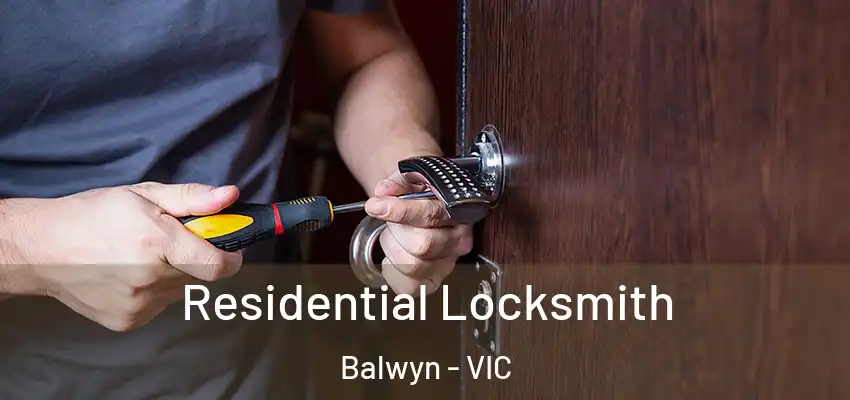 Residential Locksmith Balwyn - VIC
