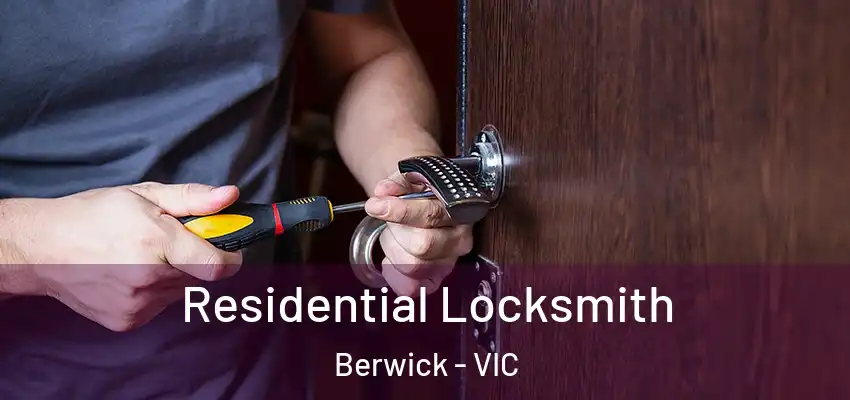 Residential Locksmith Berwick - VIC