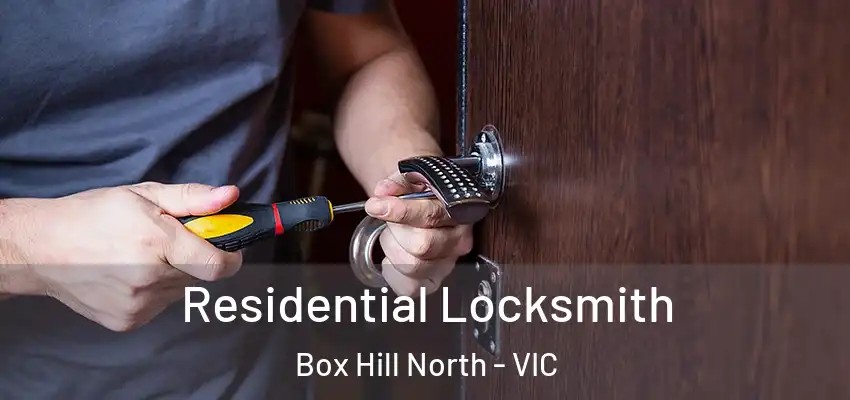 Residential Locksmith Box Hill North - VIC