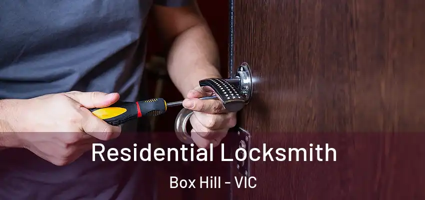 Residential Locksmith Box Hill - VIC