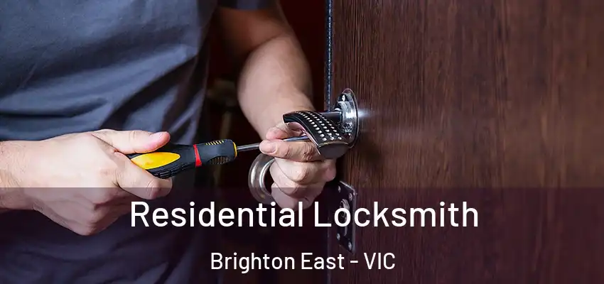 Residential Locksmith Brighton East - VIC