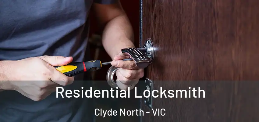 Residential Locksmith Clyde North - VIC