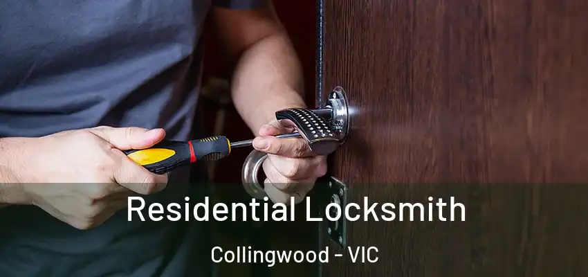 Residential Locksmith Collingwood - VIC