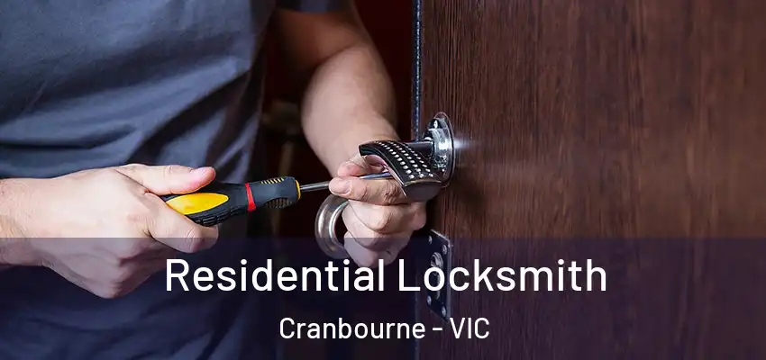 Residential Locksmith Cranbourne - VIC