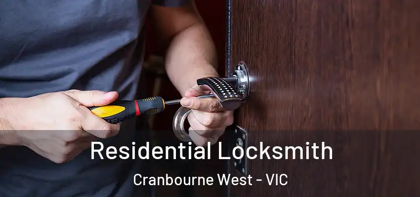 Residential Locksmith Cranbourne West - VIC