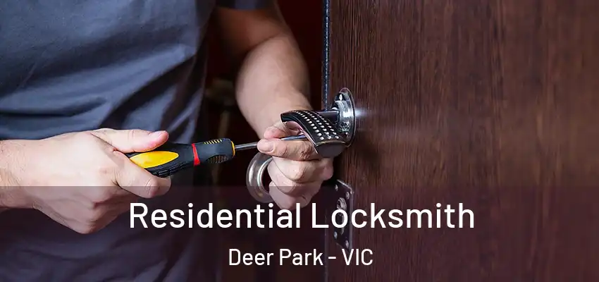 Residential Locksmith Deer Park - VIC