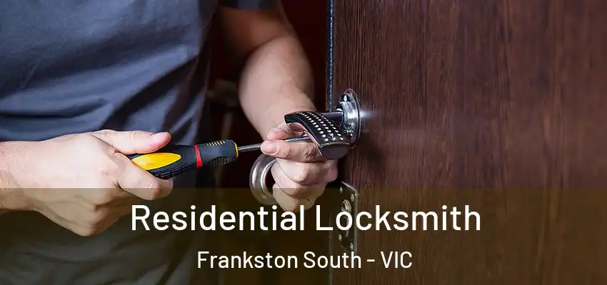 Residential Locksmith Frankston South - VIC