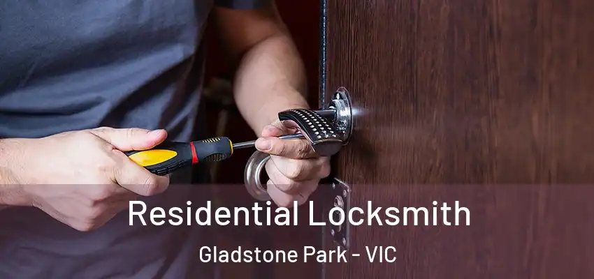 Residential Locksmith Gladstone Park - VIC