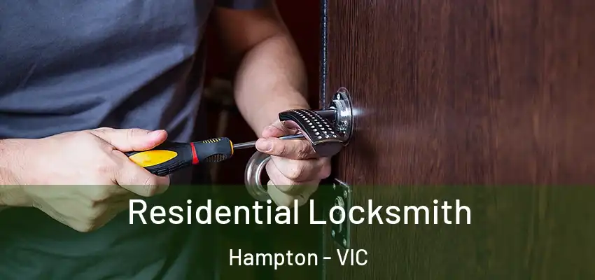Residential Locksmith Hampton - VIC