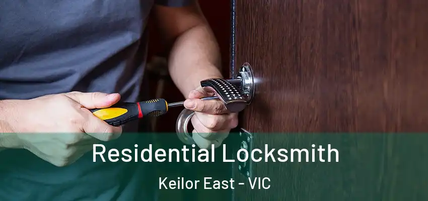 Residential Locksmith Keilor East - VIC