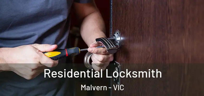 Residential Locksmith Malvern - VIC