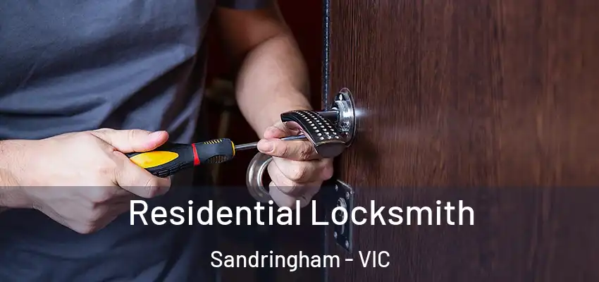 Residential Locksmith Sandringham - VIC