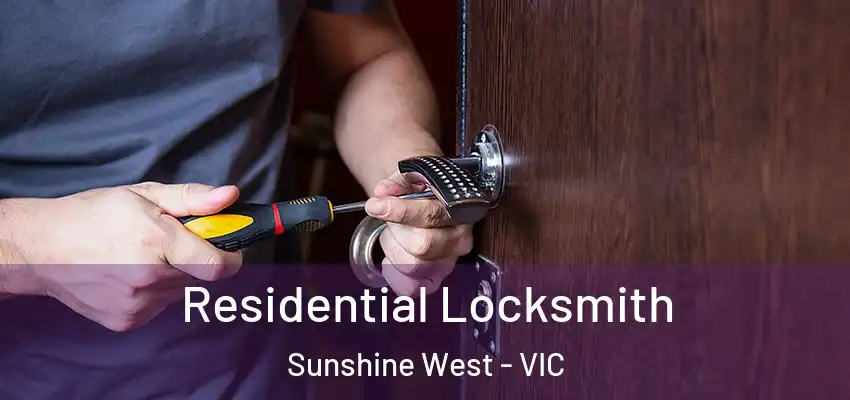 Residential Locksmith Sunshine West - VIC