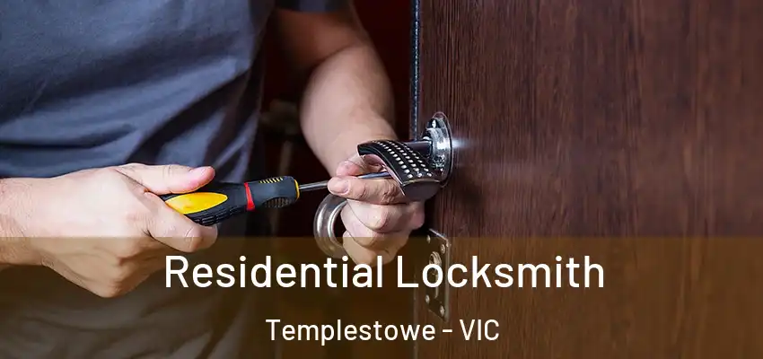 Residential Locksmith Templestowe - VIC