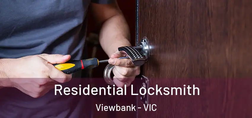  Residential Locksmith Viewbank - VIC