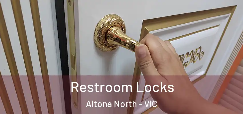 Restroom Locks Altona North - VIC