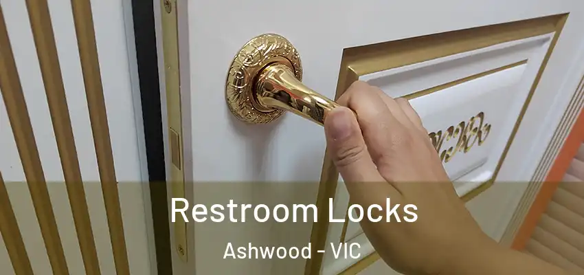 Restroom Locks Ashwood - VIC