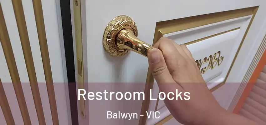 Restroom Locks Balwyn - VIC