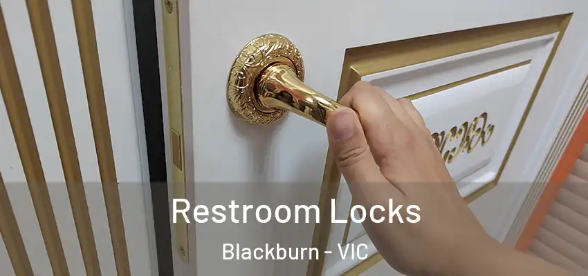 Restroom Locks Blackburn - VIC