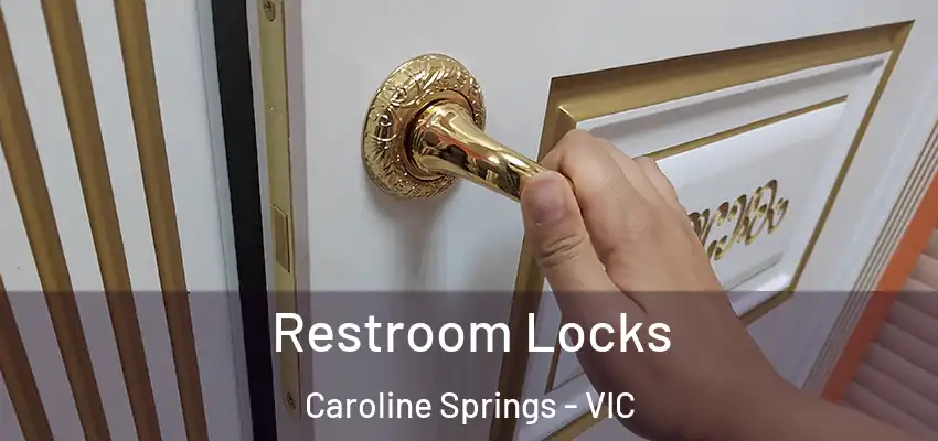 Restroom Locks Caroline Springs - VIC