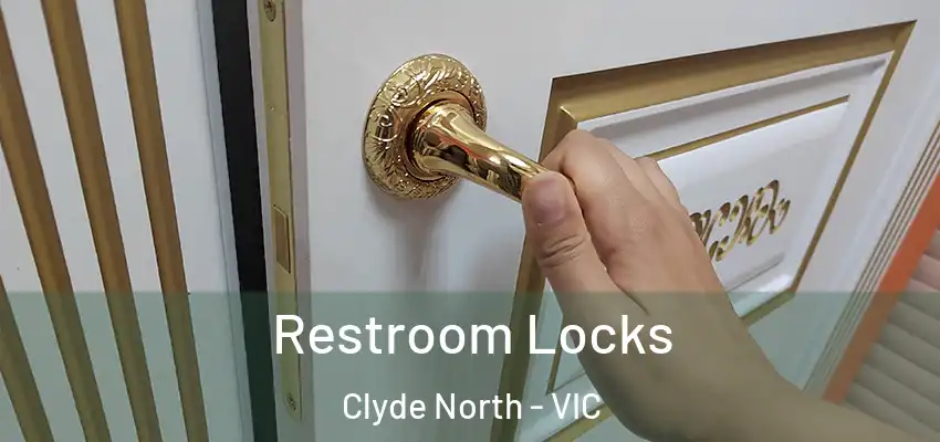 Restroom Locks Clyde North - VIC