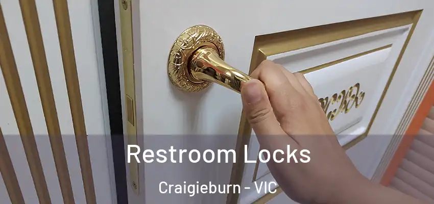  Restroom Locks Craigieburn - VIC