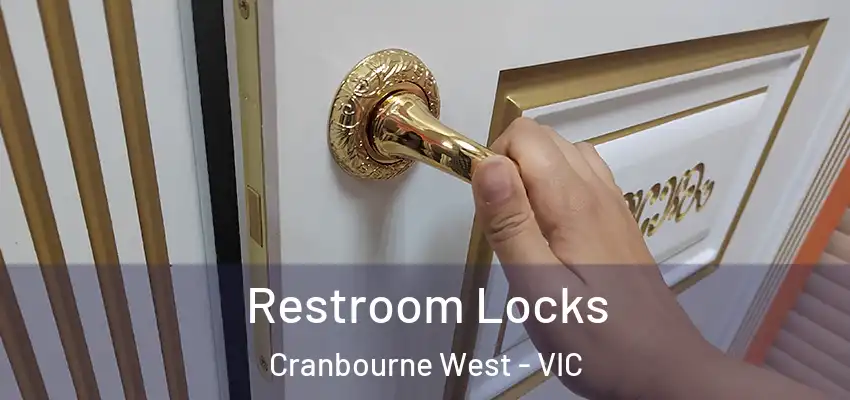 Restroom Locks Cranbourne West - VIC