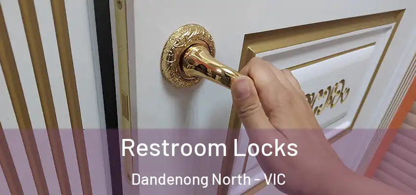 Restroom Locks Dandenong North - VIC