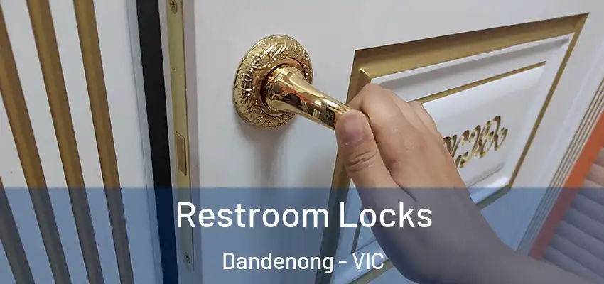 Restroom Locks Dandenong - VIC