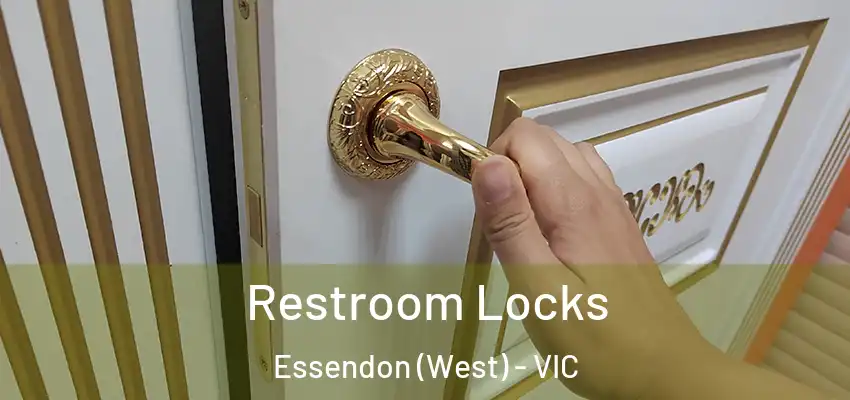 Restroom Locks Essendon (West) - VIC