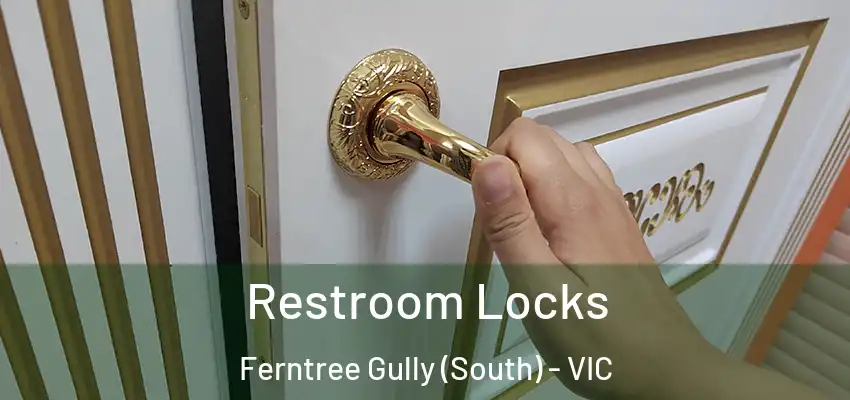  Restroom Locks Ferntree Gully (South) - VIC
