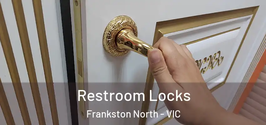 Restroom Locks Frankston North - VIC