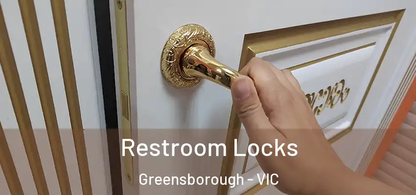 Restroom Locks Greensborough - VIC