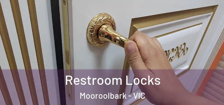 Restroom Locks Mooroolbark - VIC