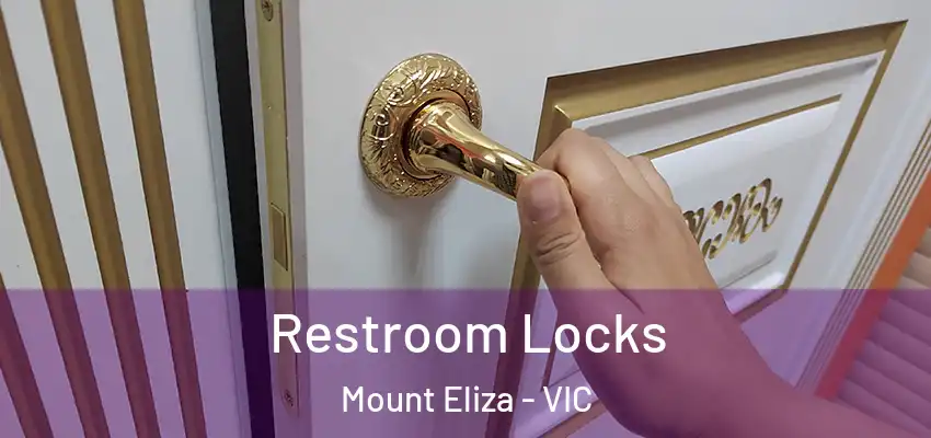Restroom Locks Mount Eliza - VIC