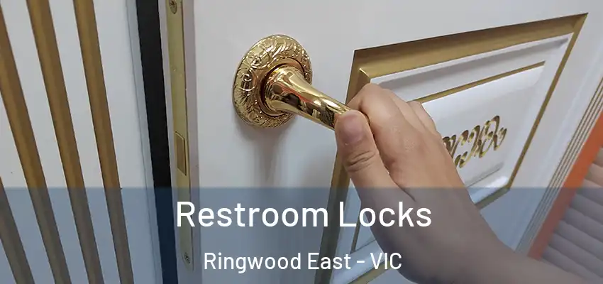 Restroom Locks Ringwood East - VIC