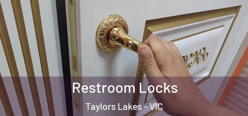 Restroom Locks Taylors Lakes - VIC