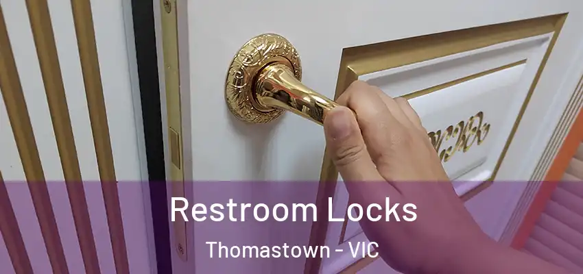 Restroom Locks Thomastown - VIC