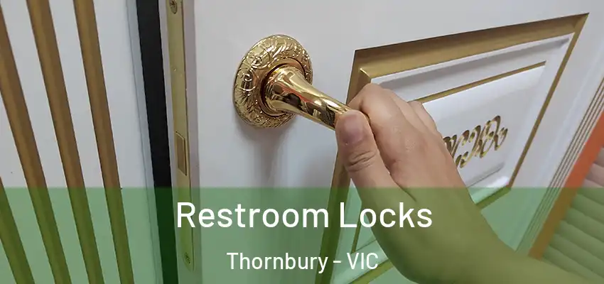  Restroom Locks Thornbury - VIC