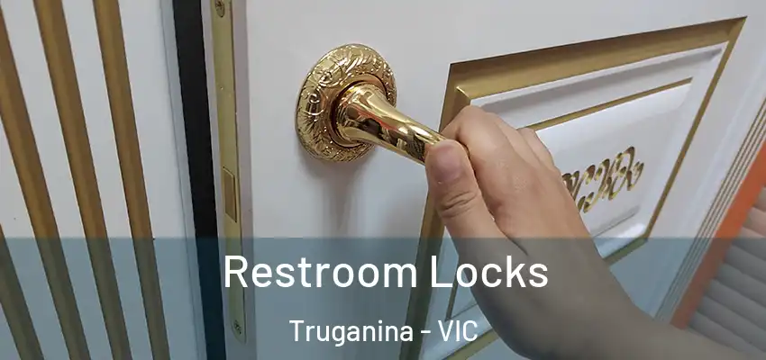 Restroom Locks Truganina - VIC