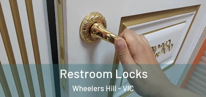 Restroom Locks Wheelers Hill - VIC