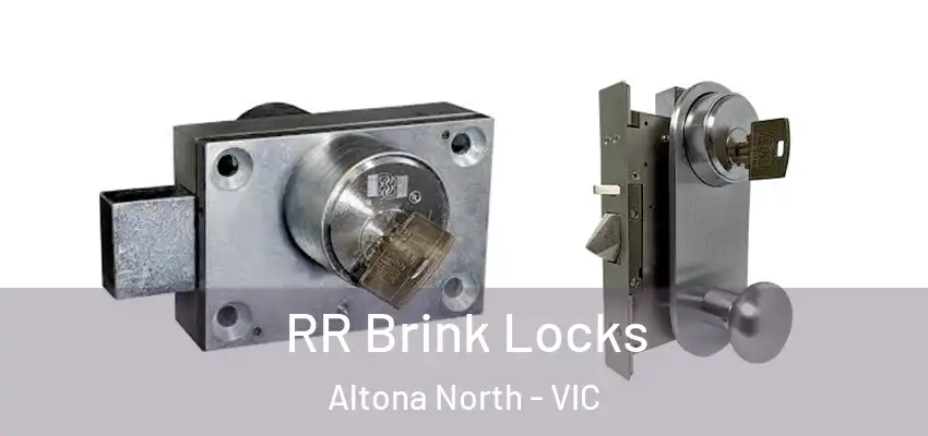 RR Brink Locks Altona North - VIC